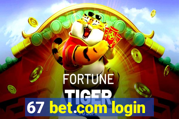 67 bet.com login